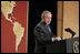 El Presidente George W. Bush pronuncia un discurso sobre la política con respecto al Hemisferio Occidental el lunes, 5 de marzo de 2007 ante la Cámara de Comercio Hispana de los Estados Unidos, en Washington, D.C. El Presidente Bush viajará a América Latina esta semana. Foto por Paul Morse de la Casa Blanca