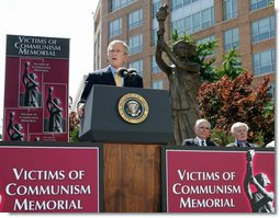 President George W. Bush addresses his remarks Tuesday, June 12, 2007, at the dedication ceremony for the Victims of Communism Memorial in Washington, D.C. President Bush, in recalling the lessons of the Cold War said, "that freedom is precious and cannot be taken for granted; that evil is real and must be confronted." White House photo by Joyce N. Boghosian